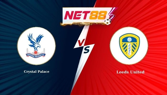 NET88 Soi Kèo, Nhận Định Bóng Đá Crystal Palace vs Leeds United 21h00 - 15-03-2026