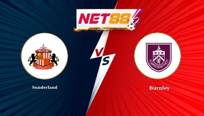 NET88 Soi Kèo, Nhận Định Bóng Đá Sunderland vs Burnley 3h00 - 03-02-2026