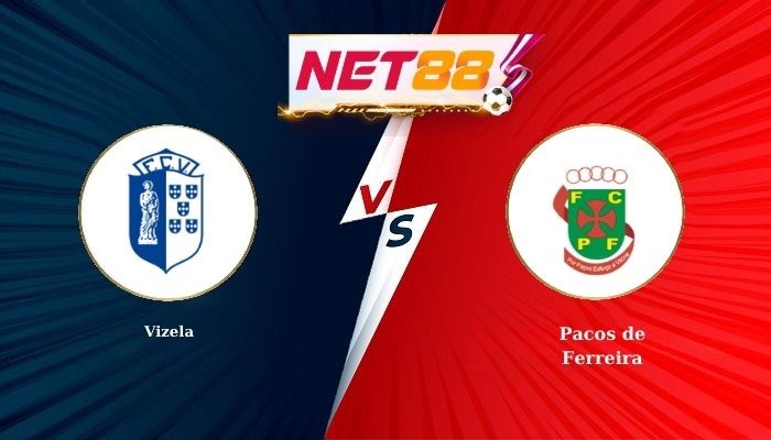 NET88 Soi Kèo, Nhận Định Bóng Đá Vizela vs Pacos de Ferreira 3h15 - 16-01-2026