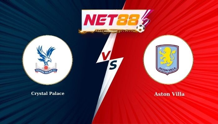 NET88 Soi Kèo, Nhận Định Bóng Đá Crystal Palace vs Aston Villa 2h30 - 08-01-2026