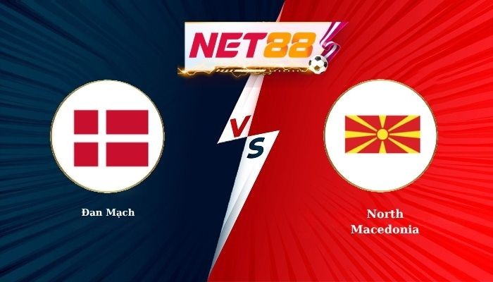 NET88 Soi Kèo, Nhận Định Bóng Đá Đan Mạch vs North Macedonia 2h5 - 27-03-2026