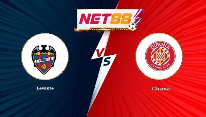 NET88 Soi Kèo, Nhận Định Bóng Đá Levante vs Girona 22h15 - 07-03-2026