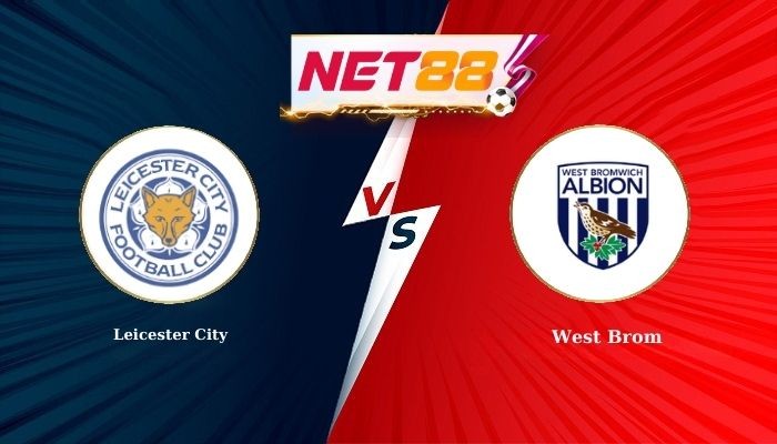 NET88 Soi Kèo, Nhận Định Bóng Đá Leicester vs West Brom 3h00 - 06-01-2026