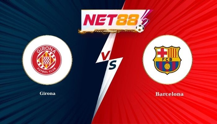 NET88 Soi Kèo, Nhận Định Bóng Đá Girona vs Barcelona 3h00 - 17-02-2026