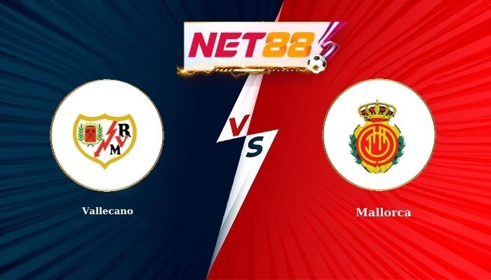 NET88 Soi Kèo, Nhận Định Bóng Đá Vallecano vs Mallorca 20h00 - 11-01-2026