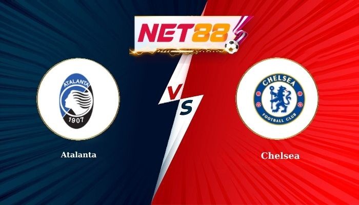 NET88 Soi Kèo, Nhận Định Bóng Đá Atalanta vs Chelsea 3h00 - 10-12-2025