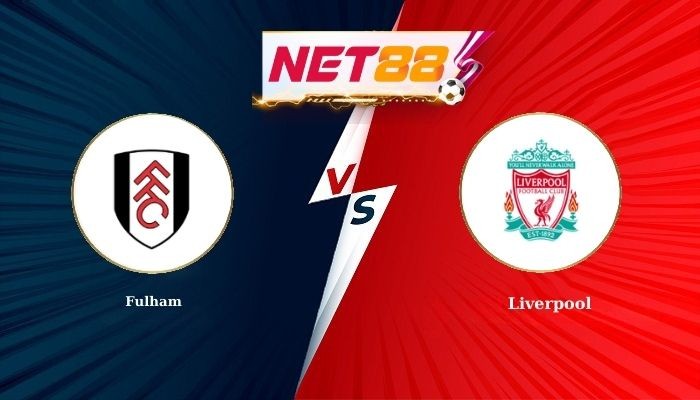 NET88 Soi Kèo, Nhận Định Bóng Đá Fulham vs Liverpool 22h00 - 04-01-2026