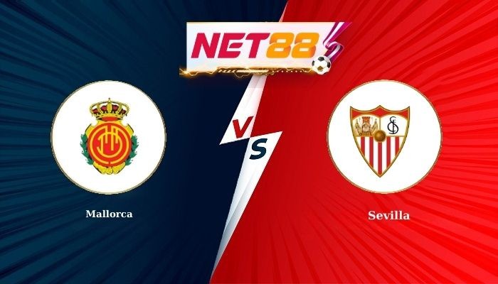 NET88 Soi Kèo, Nhận Định Bóng Đá Mallorca vs Sevilla 3h00 - 03-02-2026
